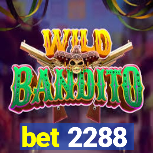 bet 2288